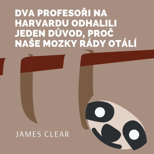 Dva profesoři na Harvardu odhalili jeden důvod, proč naše mozky rády otálí - obálka knihy