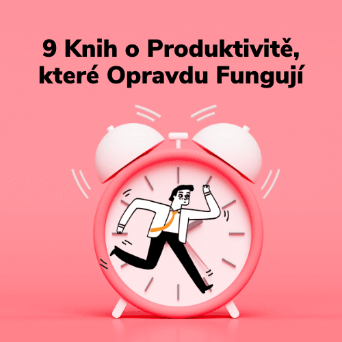 9 Knih o Produktivitě, které Opravdu Fungují
