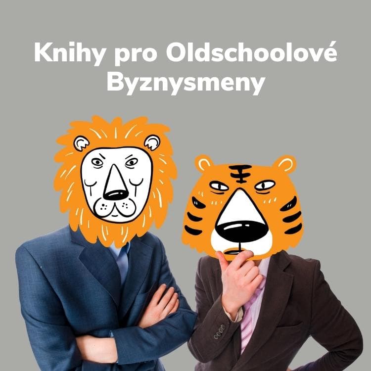 Knihy pro Oldschoolové Byznysmeny